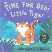 Cover of: Time for Bed, Little Tiger by Julie Sykes