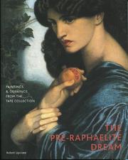The pre-Raphaelite dream : drawings and paintings from the Tate Collection