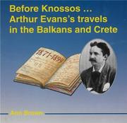 Before Knossos.. : Arthur Evan's travels in the Balkans and Crete