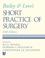 Cover of: Bailey & Love's Short Practice of Surgery (Bailey and Love's Short Practice of Surgery)