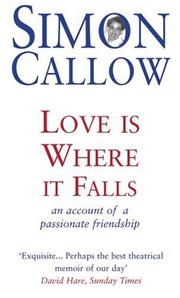 Love is where it falls : an account of a passionate friendship