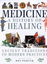 Medicine : a history of healing : ancient traditions to modern practices