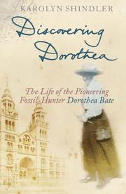 Discovering Dorothea : the life of the pioneering fossil-hunter Dorothea Bate