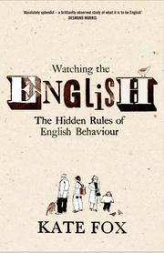 Watching the English : the hidden rules of English behaviour