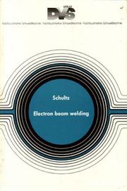 Electron Beam Welding by Helmut Schultz