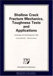 Shallow crack fracture mechanics, toughness tests and applications