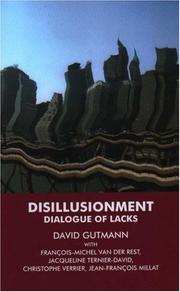 DISILLUSIONMENT: FROM THE FORBIDDEN FRUIT TO THE PROMISED LAND/DIALOGUE OF LACKS; DAVID GUTMAN... ET AL by Jacqueline Ternier-David