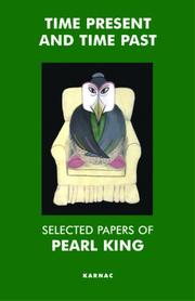 Time present and time past : selected papers of Pearl King