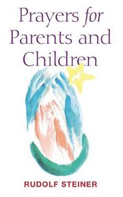 Prayers for parents and children ; and, 'Life between birth and death as a mirror of life between death and a new birth' (lecture of 2 February 1915, Dornach)