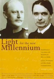 Light for the new millennium : Rudolf Steiner's association with Helmuth and Eliza von Moltke : letters, documents and after-death communications