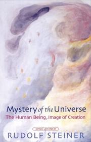 Mystery of the Universe : the human being, image of creation : sixteen lectures given in Dornach, Switzerland, between 9 April and 16 May 1920