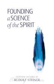 Founding a science of the spirit : fourteen lectures given in Stuttgart between 22 August and 4 September 1906