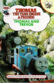 Cover of: Thomas and Trevor by [photographs by David Mitton and Terry Permane for Britt Allcroft's production of Thomas the tank engine and friends ; adapted from the television story by Britt Allcroft and David Mitton].
