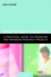 How to do research : a practical guide to designing and managing research projects