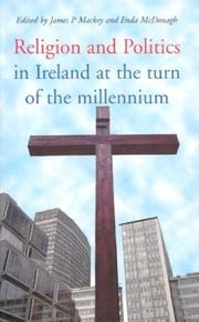 Cover of: Religion and politics in Ireland at the turn of the millennium: essays in honour of Garret FitzGerald on the occasion of his seventy-fifth birthday