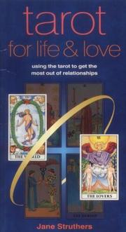 Tarot for life & love : using the tarot to get the most out of relationships