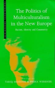 Cover of: The politics of multiculturalism in the new Europe: racism, identity, and community