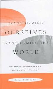 Cover of: Transforming ourselves, transforming the world: an open conspiracy for social change