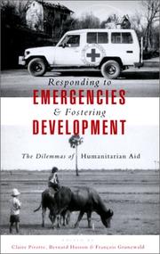 Cover of: Responding to emergencies or fostering development?: the dilemmas of humanitarian aid