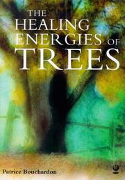 The Healing Energies of Trees by Patrice Bouchardon
