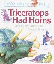 Cover of: I wonder why triceratops had horns and other questions about dinosaurs