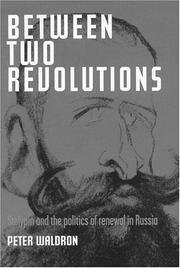 Between two revolutions : Stolypin and the politics of renewal in Russia