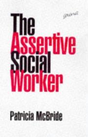 The assertive social worker by Patricia McBride