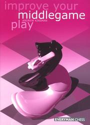 Cover of: Improve Your Middlegame Play