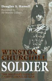 Winston Churchill - soldier : the military life of a gentleman at war