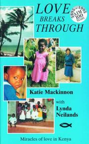 Love breaks through : miracles of love in Kenya