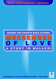 Messenger of love : a study in Malachi: Bible studies to impact the lives of ordinary people