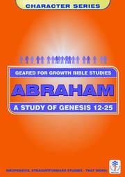 Abraham: a study of Genesis 12-25 : Bible studies to impact the lives of ordinary people