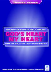 God's heart my heart : what the Bible says about world mission : Bible studies to impact the lives of ordinary people