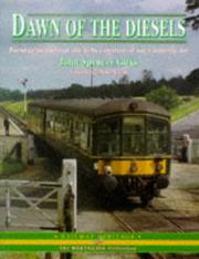 The dawn of the diesels, 1956-66. Pt. 1, First-generation diesel locomotives and units captured by the camera of John Spencer Gilks