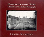 Newcastle upon Tyne : a selection of the earliest photographs