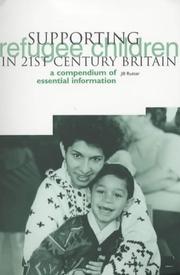 Supporting refugee children in 21st century Britain : a compendium of essential information