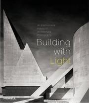 Building with light : an international history of architectural photography