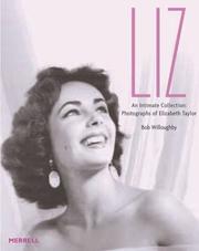 Liz : an intimate collection : photographs of Elizabeth Taylor