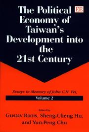 The political economy of Taiwan's development into the 21st century by John C. H. Fei, Gustav Ranis