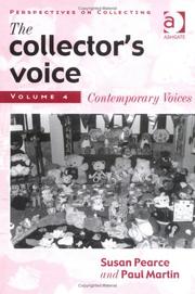 Cover of: The collector's voice: critical readings in the practice of collecting.