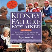 Kidney failure explained : everything you always wanted to know about dialysis and kidney transplants but were afraid to ask