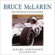 Bruce McLaren : life and legacy of excellence