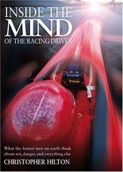 Inside the mind of the Grand Prix driver : what the fastest men on earth : sex, danger, and everything else