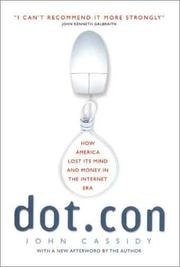 Cover of: Dot.con: How America Lost Its Mind and Money in the Internet Era