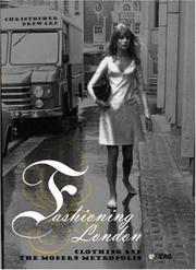 Cover of: Fashioning London: Clothing and the Modern Metropolis