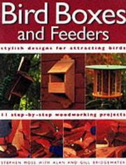 Bird boxes and feeders : featuring 11 step-by-step woodworking projects