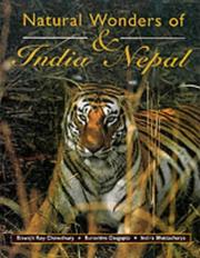 Natural wonders of India & Nepal by Biswajit Roy Chowdhury, Biswajit Roy Chowdbury, Buroshiva Dasgupta, Indira Bhattacharya