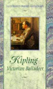 Cover of: Kipling: Victorian Balladeer (Illustrated Poetry Anthology Series) (Illustrated Poetry Anthology Series)