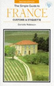 Cover of: The Simple Guide to France Customs & Etiquette (Simple Guides Customs and Etiquette)