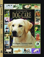 Ultimate dog care : a complete veterinary guide